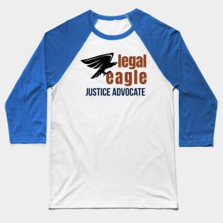 LEGAL EAGLE JUSTICE ADVOCATE Baseball T-Shirt